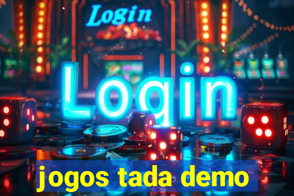 jogos tada demo